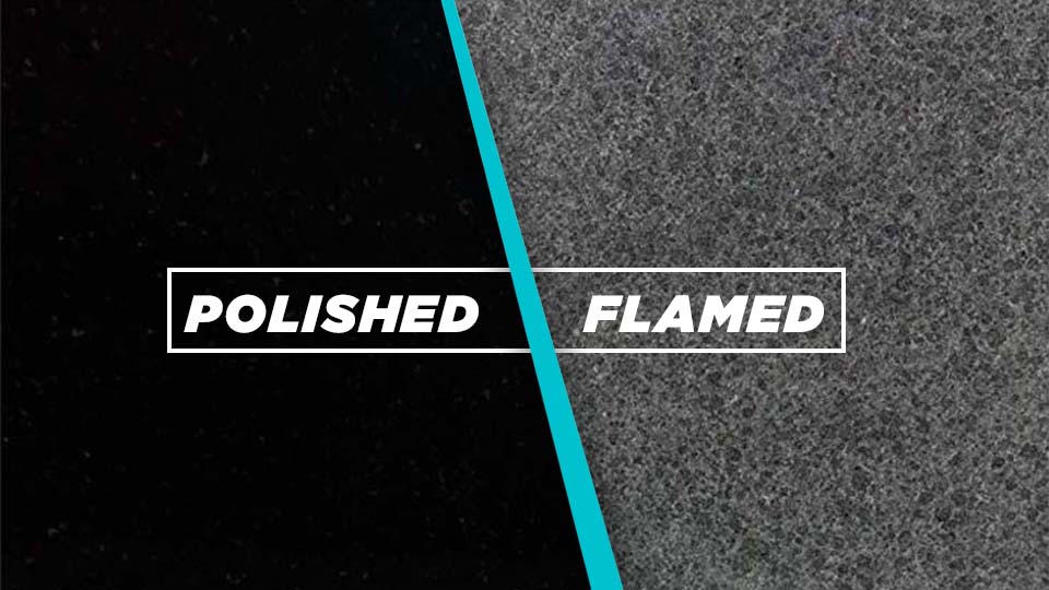 Polished and flamed