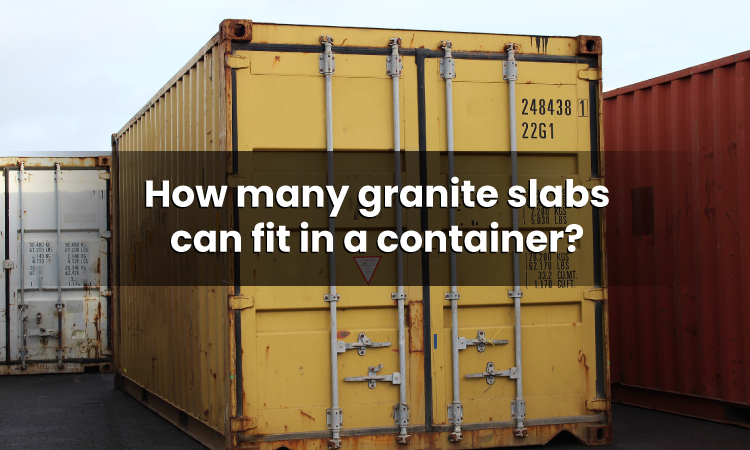 How many granite slabs can fit in a container